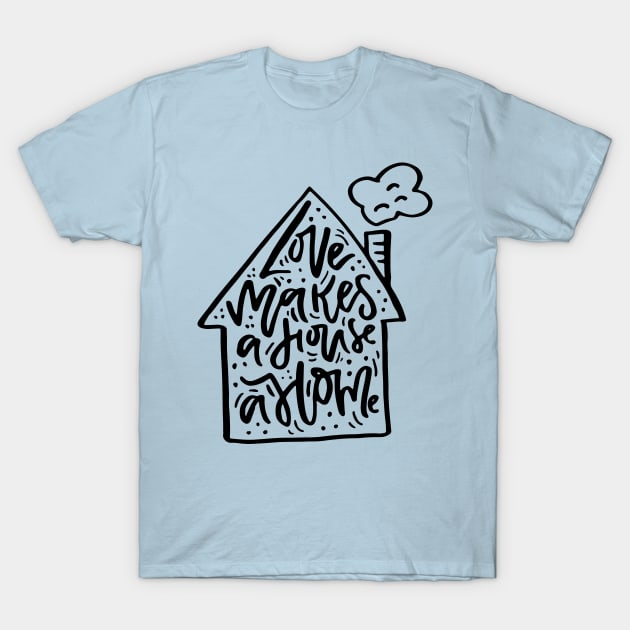 Home T-Shirt by Favete